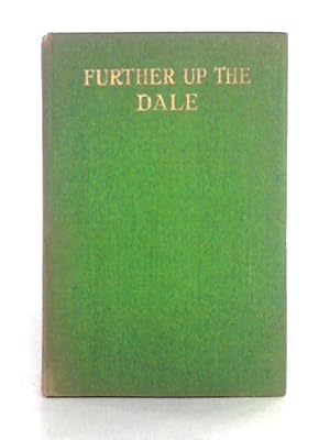 Seller image for Further Up the Dale for sale by World of Rare Books