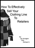 Imagen del vendedor de How to Effectively Sell Your Clothing Line to Retailers a la venta por WeBuyBooks