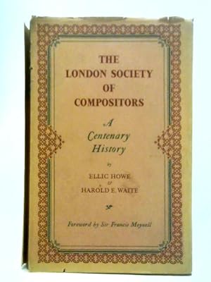 Bild des Verkufers fr The London Society of Compositors: A Centenary History zum Verkauf von World of Rare Books