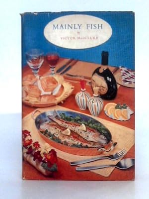 Immagine del venditore per Mainly Fish: Meatless Menus and Recipes (With Wines) for the Festive Occasion and Every Day (Cookery Books) venduto da World of Rare Books