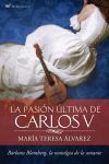 Imagen del vendedor de La pasin ltima de Carlos V a la venta por Agapea Libros