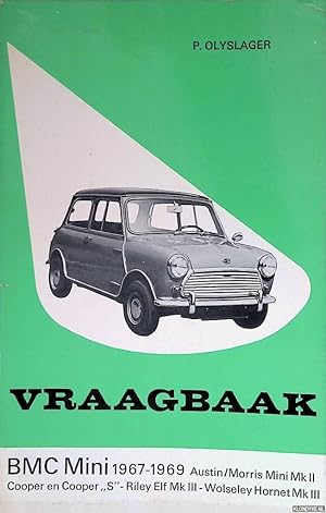 Bild des Verkufers fr Vraagbaak voor uw BMC Mini. Een complete handleiding voor de typen: ADO 15: Austin/Morris Mini Mk-II, Riley Elf Mk-III en Wolseley Hornet Mk-III; ADO 50: Austin/Morris en Cooper "S" 1967-1969 zum Verkauf von Klondyke