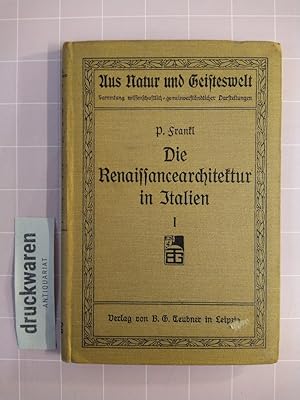 Imagen del vendedor de Die Renaissancearchitektur in Italien. Band 1. [Aus Natur und Geisteswelt. Sammlung wissenschaftlich-gemeinverstndlicher Darstellungen, Bd. 381]. a la venta por Druckwaren Antiquariat