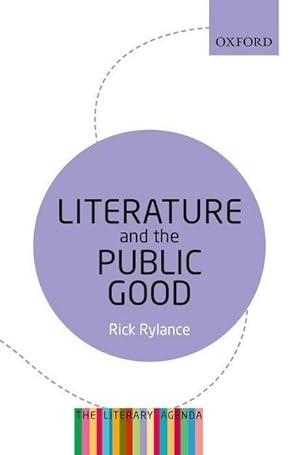 Immagine del venditore per Literature and the Public Good : The Literary Agenda venduto da AHA-BUCH GmbH