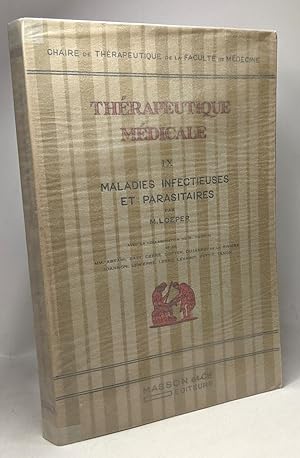 Seller image for Thrapeutique mdicale IX maladies infectieuses et parasitaires - chaire de thrapeutique de la facult de mdecine de Paris for sale by crealivres