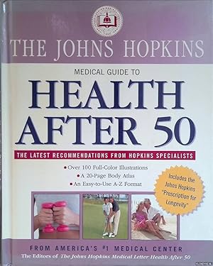 Seller image for The Johns Hopkins Medical Guide to Health After 50: Over 100 Full-color Illustrations, A 20-Page Body Atlas, An Easy-to-Use A-Z Format for sale by Klondyke