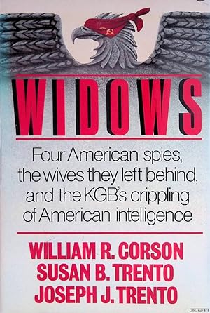 Bild des Verkufers fr Widows. Four American Spies, the Wives They Left Behind, and the KGB's Crippling of American Intelligence zum Verkauf von Klondyke