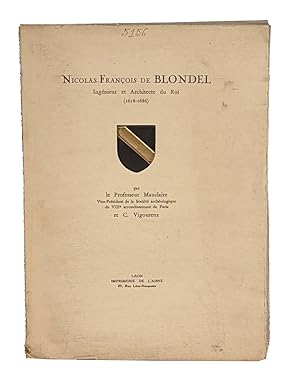 Seller image for Nicolas-Franois de Blondel, ingnieur et architecte du roi (1618-1686) for sale by Librairie Paul Jammes