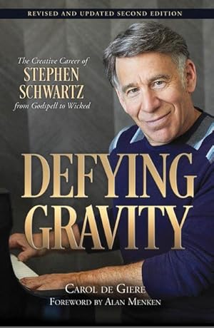 Bild des Verkufers fr Defying Gravity: The Creative Career of Stephen Schwartz, from Godspell to Wicked zum Verkauf von AHA-BUCH GmbH