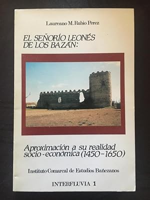 Seller image for El seoro leons de los Bazn: Aproximacin a su realidad socio-econmica (1450-1650) for sale by Libreria Anticuaria Camino de Santiago