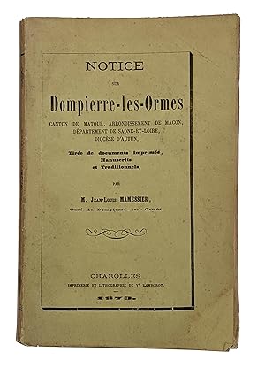 Notice sur Dompierre-les-Ormes. tirée de documents imprimés, manuscrits et traditionnels