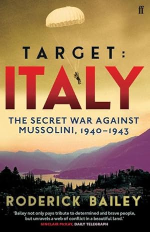 Immagine del venditore per Target: Italy : The Secret War Against Mussolini 1940-1943 venduto da AHA-BUCH GmbH