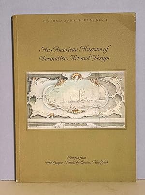 An American museum of decorative art and design - designs from the Cooper-Hewitt collection, New ...