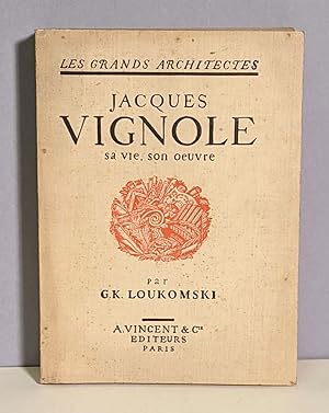 Jacques Vignole, sa vie, son oeuvre.