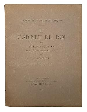 Le Cabinet du roi ou le Salon de Louis XV de la Bibliothèque nationale. (Les Trésors du Cabinet d...