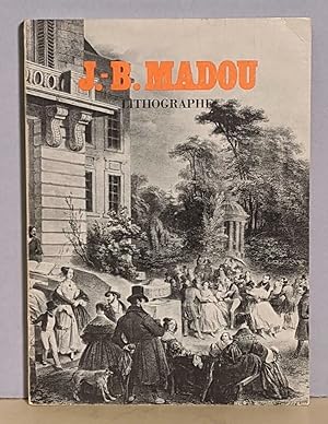 Seller image for J.-B. Madou, lithographe. for sale by Librairie Paul Jammes