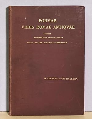 Formae Urbis Romae Antiquae. Delineaverunt H. Kiepert et Ch. Huelsen. Accedit nomenclator topogra...