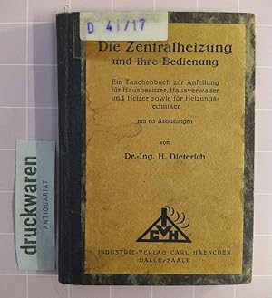 Die Zentralheizung und ihre Bedienung. Ein Taschenbuch zur Anleitung für Hausbesitzer, Hausverwal...