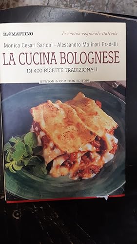 Seller image for LA CUCINA BOLOGNESE IN 400 RICETTE TRADIZIONALI for sale by Libreria D'Agostino