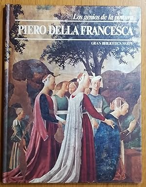 Piero Della Francesca. Los genios de la pintura.