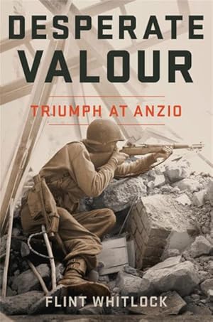 Bild des Verkufers fr Desperate Valour : Triumph at Anzio zum Verkauf von AHA-BUCH GmbH