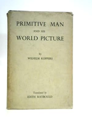 Bild des Verkufers fr Primitive Man and his World Picture zum Verkauf von World of Rare Books