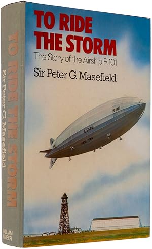 Seller image for To Ride the Storm. The Story of the Airship R.101. for sale by Henry Sotheran Ltd