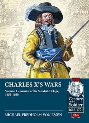 Bild des Verkufers fr Charles X's Wars Volume 1 : The Swedish Deluge, 1655-1660 zum Verkauf von AHA-BUCH GmbH