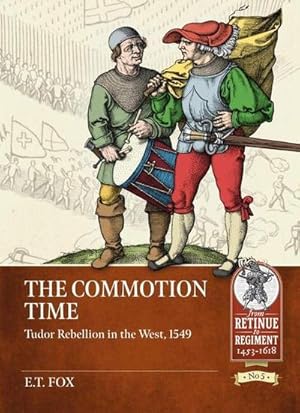 Bild des Verkufers fr The Commotion Time : Tudor Rebellions of 1549 zum Verkauf von AHA-BUCH GmbH