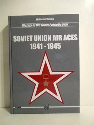 Soviet Union Air Aces 1941-1945. History of the Great Patriotic War.