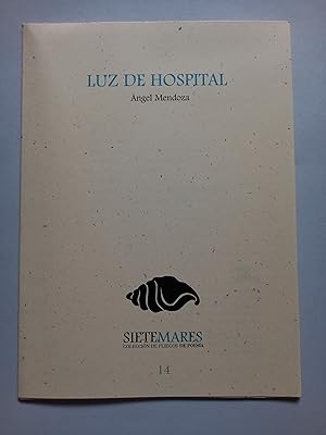 Imagen del vendedor de Luz de hospital.- Mendoza, ngel. a la venta por MUNDUS LIBRI- ANA FORTES
