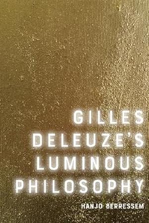 Bild des Verkufers fr Gilles Deleuze's Luminous Philosophy zum Verkauf von AHA-BUCH GmbH