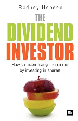 Immagine del venditore per The Dividend Investor : How to Maximise Your Income by Investing in Shares venduto da AHA-BUCH GmbH
