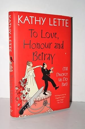 Imagen del vendedor de To Love, Honour and Betray (Till Divorce Us Do Part) a la venta por Nugget Box  (PBFA)