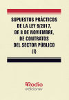 Supuestos Prácticos de la Ley 9/2017, de 8 de noviembre, de contratos del sector público (Tomo I)