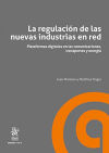 Seller image for La regulacin de las nuevas industrias en red. Plataformas digitales en las comunicaciones, transportes y energa for sale by AG Library