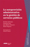 Imagen del vendedor de La autoprovisin administrativa en la gestin de servicios pblicos a la venta por AG Library