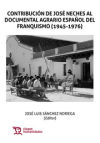 Bild des Verkufers fr Contribucin de Jos Neches al documental agrario espaol del franquismo (1945-1976) zum Verkauf von AG Library