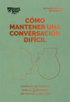 Seller image for Cmo Mantener Una Conversacin Difcil (Difficult Conversations Spanish Edition) for sale by AG Library