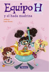 Seller image for Equipo H y el hada madrina (Equipo H. Primeras lecturas) for sale by AG Library