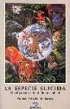 Seller image for La especie suicida. El peligroso rumbo de la humanidad for sale by AG Library