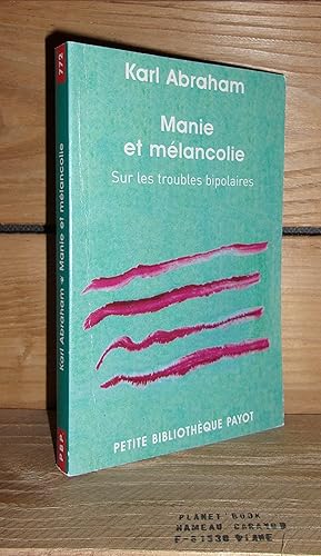 Seller image for MANIE ET MELANCOLIE : Sur Les Troubles Bipolaires for sale by Planet's books