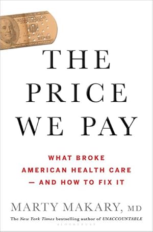 Bild des Verkufers fr The Price We Pay : What Broke American Health Care--and How to Fix It zum Verkauf von AHA-BUCH GmbH