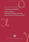 Seller image for Las Lenguas de Espaa. Poltica lingstica, sociologa del lenguaje e ideologa desde la Transicin hasta la actualidad. for sale by AG Library