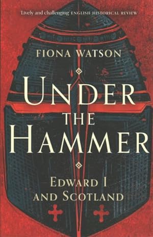 Imagen del vendedor de Under the Hammer : Edward I and Scotland a la venta por GreatBookPrices