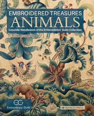 Bild des Verkufers fr Embroidered Treasures: Animals : Exquisite Needlework of the Embroiderers' Guild Collection zum Verkauf von AHA-BUCH GmbH