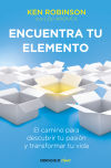 Imagen del vendedor de Encuentra tu elemento: el camino para descubrir tu pasin y transformar tu vida a la venta por AG Library