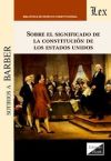 Seller image for SOBRE EL SIGNIFICADO DE LA CONSTITUCION EN LOS ESTADOS UNIDOS for sale by AG Library