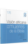 Visión africana de las mujeres de la Biblia : Cuaderno Bíblico 176