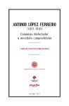 Seller image for Antonio Lpez Ferreiro (1837-1910): cannigo compostelano, historiador y novelista for sale by AG Library